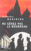 Couverture du livre « Ne genez pas le bourreau » de Alexandra Marinina aux éditions Seuil