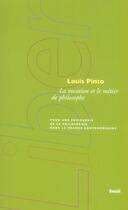 Couverture du livre « La vocation et le metier de philosophe » de Louis Pinto aux éditions Seuil