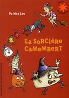 Couverture du livre « La sorcière camembert » de Patrice Leo aux éditions Gallimard-jeunesse