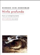 Couverture du livre « Ninfa profunda ; essai sur le drapé-tourmente » de Georges Didi-Huberman aux éditions Gallimard