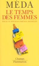 Couverture du livre « Temps des femmes (le) - pour un nouveau partage des roles » de Dominique Meda aux éditions Flammarion