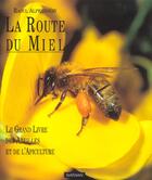 Couverture du livre « La Route Du Miel ; Le Grand Livre Des Abeilles Et De L'Apiculteur ; Edition 2002 » de Raoul Alphandery aux éditions Nathan