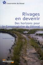 Couverture du livre « Conservatoire du littoral ; rivages en devenir » de Bernard Kalaora aux éditions Documentation Francaise