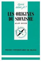 Couverture du livre « Les origines du sionisme » de Boyer A. aux éditions Que Sais-je ?