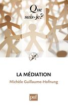 Couverture du livre « La médiation (6e édition) » de Michele Guillaume-Hofnung aux éditions Presses Universitaires De France