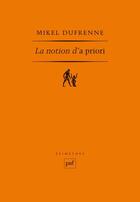 Couverture du livre « La notion d'a priori » de Mikel Dufrenne aux éditions Puf