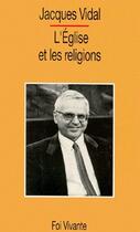 Couverture du livre « L'Eglise et les religions » de Jacques Vidal aux éditions Foi Vivante