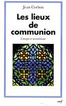 Couverture du livre « Les lieux de communion » de Corbon J aux éditions Cerf