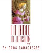 Couverture du livre « La Bible de Jérusalem en gros caractères » de  aux éditions Cerf