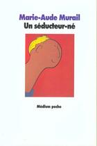 Couverture du livre « Seducteur ne (un) » de Marie-Aude Murail aux éditions Ecole Des Loisirs