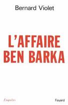 Couverture du livre « L'Affaire Ben Barka » de Bernard Violet aux éditions Fayard