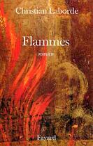 Couverture du livre « Flammes » de Christian Laborde aux éditions Fayard