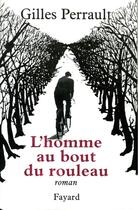 Couverture du livre « L'Homme au bout du rouleau » de Gilles Perrault aux éditions Fayard
