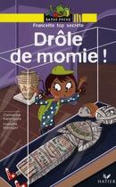 Couverture du livre « Francette top secrète ; drôle de momie ! » de Catherine Kalengula aux éditions Hatier