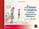 Couverture du livre « S'en laver les mains et autres expressions bibliques » de Robin et Francoise Claustres aux éditions Hatier