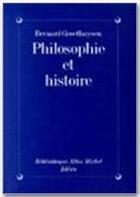 Couverture du livre « Philosophie et histoire » de Bernard Groethuysen aux éditions Albin Michel