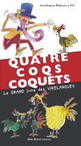 Couverture du livre « Quatre coqs coquets - le grand livre des virelangues » de Pef/Malineau aux éditions Albin Michel