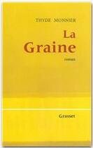 Couverture du livre « La graine » de Thyde Monnier aux éditions Grasset