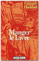 Couverture du livre « Manger le livre » de Gerard Haddad aux éditions Grasset