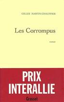 Couverture du livre « Les corrompus » de Gilles Martin-Chauffier aux éditions Grasset