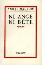 Couverture du livre « Ni ange ni bête » de Andre Maurois aux éditions Grasset