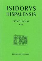 Couverture du livre « Etymologies t13 l13 » de Isidore De Séville aux éditions Belles Lettres