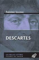Couverture du livre « Descartes » de Frederic Lelong aux éditions Belles Lettres