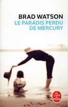 Couverture du livre « Le paradis perdu de Mercury » de Brad Watson aux éditions Le Livre De Poche