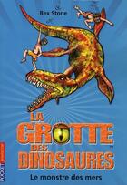 Couverture du livre « La grotte des dinosaures Tome 8 ; le monstre des mers » de Stone/Spoor aux éditions Pocket Jeunesse