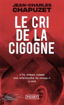 Couverture du livre « Le cri de la cigogne » de Jean-Charles Chapuzet aux éditions Pocket