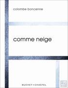 Couverture du livre « Comme neige » de Colombe Boncenne aux éditions Buchet Chastel