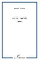 Couverture du livre « Gestes terriens » de Sebastien Mainhagu aux éditions L'harmattan