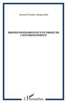 Couverture du livre « Droits fondamentaux et droit de l'environnement » de Arnaud De Raulin et Georges Saad aux éditions Editions L'harmattan