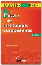 Couverture du livre « Le puzzle des institutions européennes (4e édition) » de Jean-Luc Sauron aux éditions Gualino Editeur