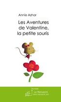 Couverture du livre « Les aventures de Valentine, la petite souris » de Azhar-A aux éditions Editions Le Manuscrit