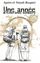 Couverture du livre « Une année d'itinérance solidaire : à la rencontre d'initiatives positives » de Agathe Mouginot aux éditions Books On Demand