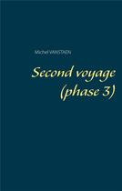 Couverture du livre « Second voyage (phase 3) » de Vanstaen Michel aux éditions Books On Demand
