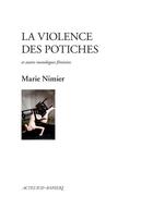 Couverture du livre « La violence des potiches et autres monologues féminins » de Marie Nimier aux éditions Actes Sud-papiers