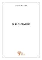 Couverture du livre « Je me souviens » de Youcef Maache aux éditions Edilivre