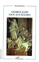 Couverture du livre « George sand face aux eglises » de Bernard Hamon aux éditions Editions L'harmattan