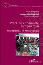 Couverture du livre « Précarité et pauvreté au Cameroun : un diagnostic socio-anthropologique » de Nzhie Engono aux éditions L'harmattan