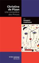 Couverture du livre « Christine de Pizan : une conseillère des princes » de Norbert Campagna aux éditions Michalon