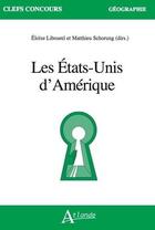 Couverture du livre « Les Etats-Unis d'Amérique » de Eloise Libourel et Matthieu Schorung aux éditions Atlande Editions