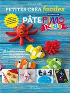 Couverture du livre « Petites créa faciles : pâte fimo kids ; 60 modèles originaux pour des enfants heureux même quand il pleut ! » de Natacha Seret aux éditions L'inedite