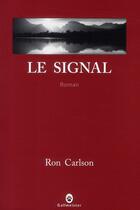 Couverture du livre « Le signal » de Ron Carlson aux éditions Gallmeister