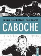 Couverture du livre « Caboche » de Julie Sibony et Joshua Hale Fialkov et Noel Tuazon aux éditions Sonatine