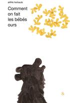 Couverture du livre « Comment on fait les bébés ours » de Anne Herbauts aux éditions Esperluete