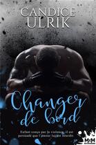 Couverture du livre « Changer de bord » de Candice Ulrik aux éditions Mxm Bookmark
