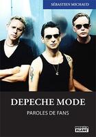 Couverture du livre « Depeche Mode : paroles de fans » de Sebastien Michaud aux éditions Le Camion Blanc