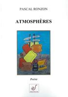 Couverture du livre « Atmosphères » de Pascal Ronzon aux éditions Thierry Sajat